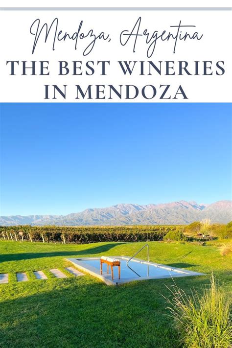 The Complete Guide For The Best Wineries In Mendoza Argentina In 2023