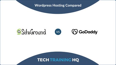 Siteground Vs Godaddy Which Is Better Tech Training Hq