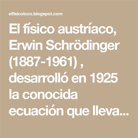 El F Sico Austr Aco Erwin Schr Dinger Desarroll En