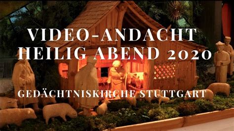 Video Andacht Heilig Abend In Der Ged Chtniskirche Stuttgart Mit