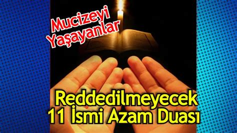 11 İsmi Azam Duası Okuyanların Yorumları Gerçekten Etkili Mi