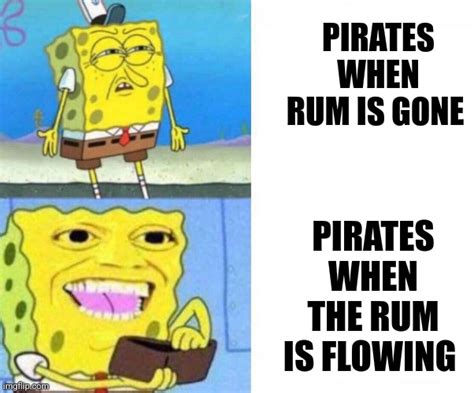 The Rum Isnt Gone Imgflip