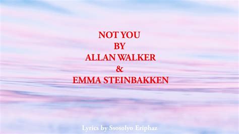 Alan Walker Emma Stein Bakken Not You Lyrics Youtube