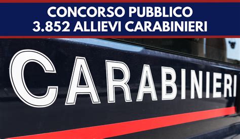 Carabinieri Concorso Per 3 852 Allievi Carabinieri In Ferma Quadriennale