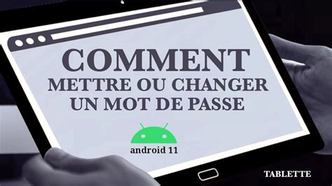 Comment changer ou créer le mot de passe de ta tablette android 11