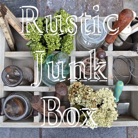 Showing the insides of my rustic junk box and opening up to 40 things ...