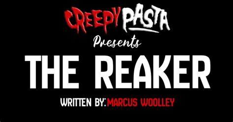 The Reaker - Creepypasta