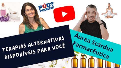 TERAPIAS ALTERNATIVAS DISPONÍVEIS PARA VOCÊ 18 ÁUREA SCÁRDUA