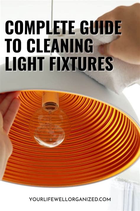 How To Clean Light Fixtures Your Life Well Organized