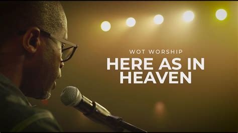 Here As In Heaven By Elevation Worship WOT Worship YouTube