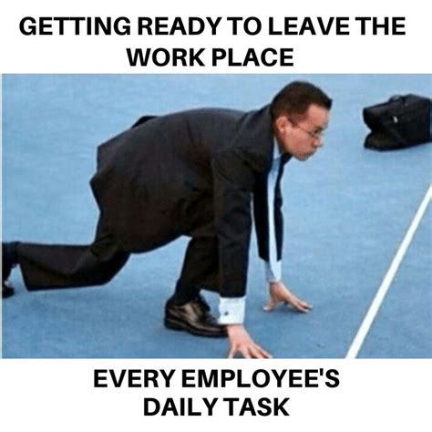 Office Memes Leaving Work Meme Work Memes Work Quotes Funny