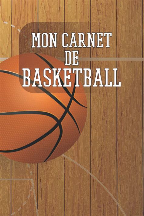 Mon Carnet De Basketball cahier de basketball pour college école et