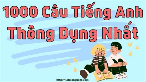 C U Ti Ng Anh Th Ng D Ng Nh T Youtube