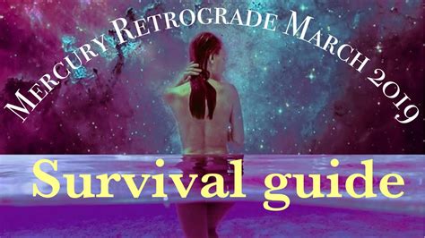 Mercury Retrograde March 2019 Survival Guide Youtube