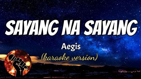 Sayang Na Sayang Aegis Karaoke Version Youtube