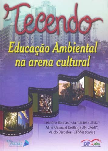 Tecendo Educacao Ambiental Na Area Cultural MercadoLivre