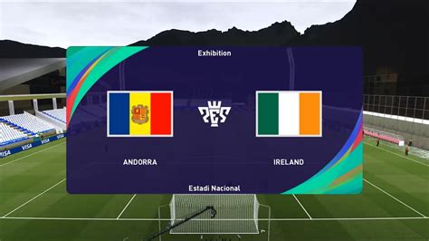 Andorra Vs Ireland Estadi Nacional International Friendly Pes