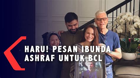 Pulang Ke Malaysia Ibunda Ashraf Tulis Pesan Mengharukan Untuk Bcl Dan