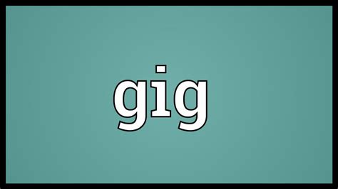 Gig Meaning - YouTube