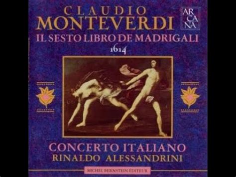 Monteverdi Il Sesto Libro De Madrigali Youtube