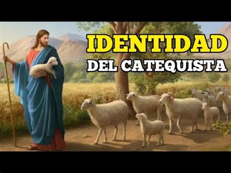 Curso De Catequesis La Identidad Del Catequista Youtube