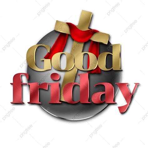 Good Friday Png Picture Text Illustration For Good Friday Good