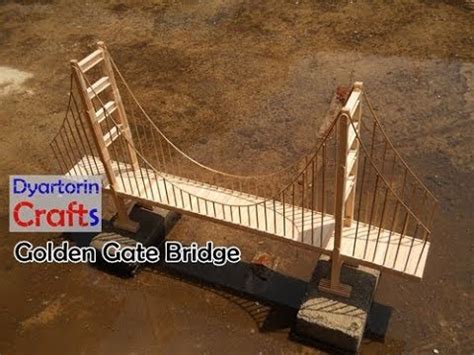 How To Make A Model Of Golden Gate Bridge Using Popsicle Sticks And