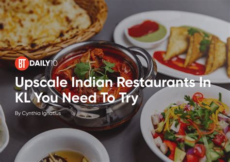 Upscale Indian Restaurants In Kl You Need To Try Businesstoday