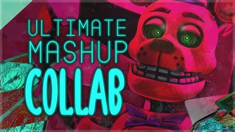 Sfm Fnaf Collab Part Ultimate Mashup Youtube