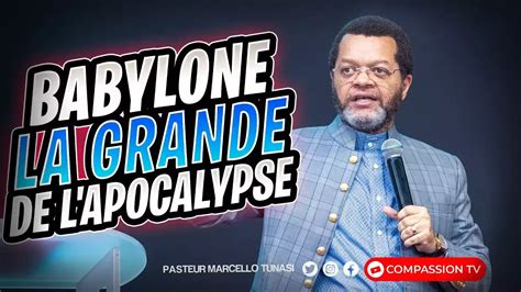 Babylone La Grande De L Apocalypse Pasteur Marcello Tunasi Culte Du