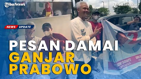 Momen Ganjar Tos Dan Ajak Makan Pendukung Prabowo Inilah Pesan Damai