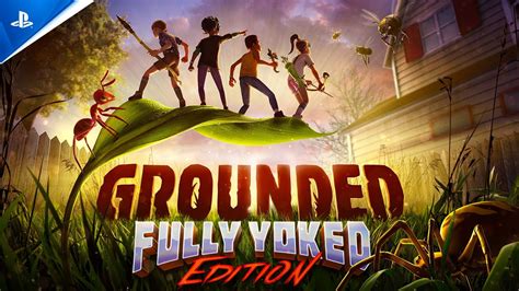 Grounded Fully Yoked Edition Launch Trailer Ps Ps Games Youtube