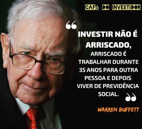 Pin De Renilda F Tima Em Warren Buffet Warren Buffett Palavras