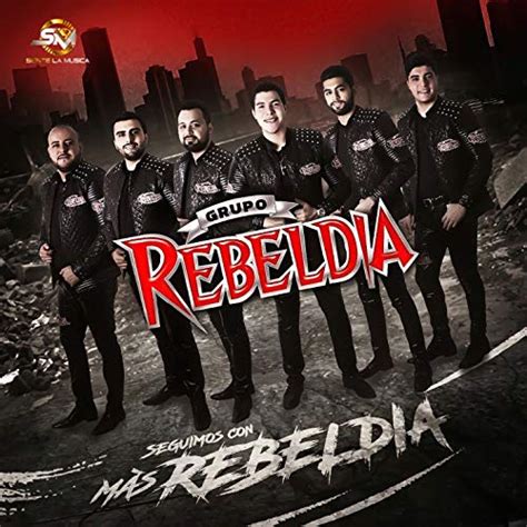 Amazon Music Grupo Rebeldia Seguimos Con M S Rebeldia Amazon Co Jp