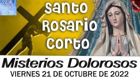 Santo Rosario Corto De Hoy Viernes 21 De Octubre De 2022💝 Misterios