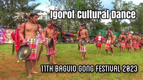 Igorot Cultural Dance 11th Baguio Gong Festival 2023 Culture YouTube