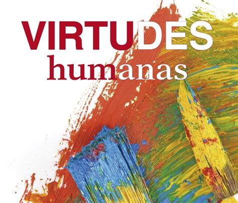 SABES CUÁLES SON LAS VIRTUDES HUMANAS APRÉNDELO AQUÍ