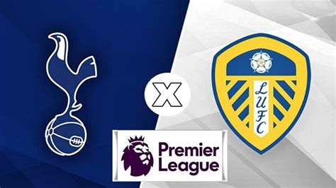 Tottenham X Leeds United Ao Vivo Onde Assistir Ao Jogo Da Premier League Ao Vivo Online E Na Tv