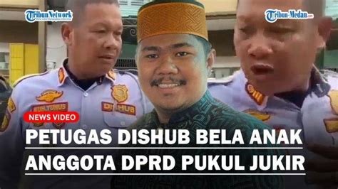 Petugas Dishub Pasang Badan Bela Anak Anggota Dprd Yang Tendang Dan