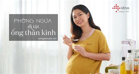 Phòng ngừa dị tật ống thần kinh ở thai nhi iDNA