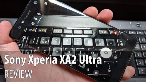 Sony Xperia Xa Ultra In Depth Review Dual Sim Inch Phablet With