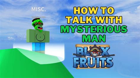 How To Talk With Mysterious Man In Blox Fruits What Does The