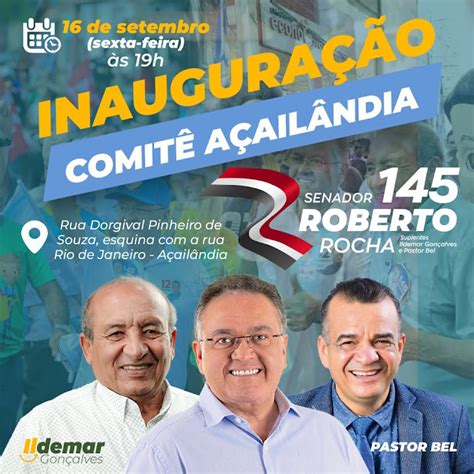 Açailândia é hoje a grande inauguração do comitê de Roberto Rocha e