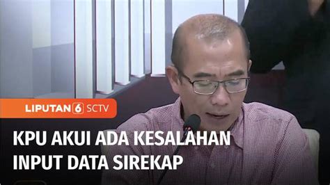 Video Kpu Akui Adanya Kesalahan Teknis Dalam Input Data Real Count Kpu