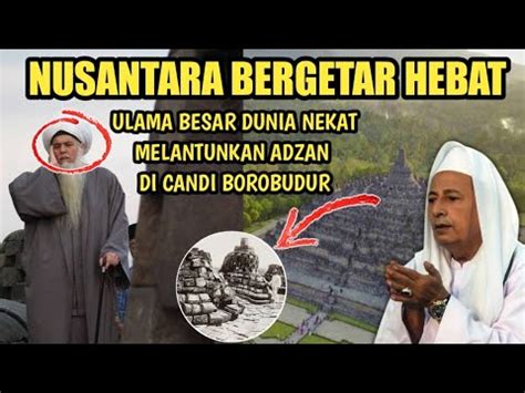 INDONESIA BERGETAR ULAMA BESAR INI NEKAT MELANTUNKAN ADZAN DI CANDI