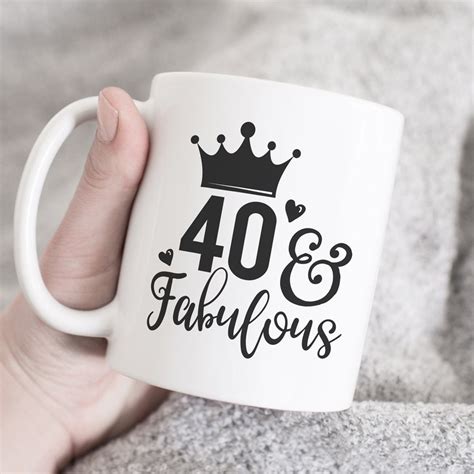 40 And Fabulous Mug 40th Birthday T Fortieth Birthday Mug Forty And Fabulous Fabulous 40