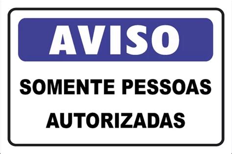 Placa Aviso Somente Pessoas Autorizadas X Cm