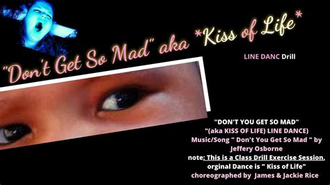 DON T GET SO MAD Aka Kiss Of Life LINE DANCE Loss Footage Tues