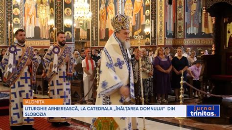 Liturghie arhierească la Catedrala Înălțarea Domnului din Slobozia