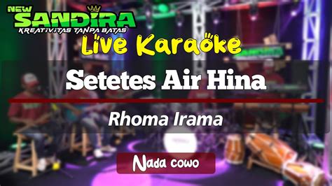 SETETES AIR HINA KARAOKE RHOMA IRAMA NADA COWO NEW SANDIRA